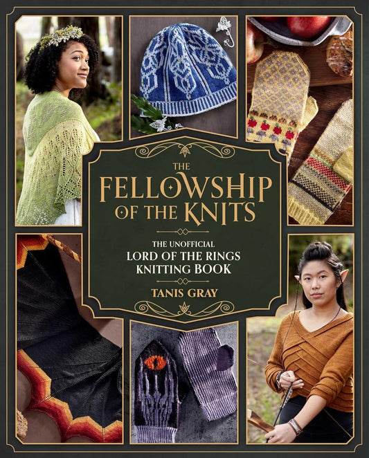 Fellowship of the Knits: Lord of the Rings: The Unofficial Knitting Book